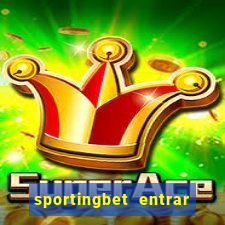 sportingbet entrar na minha conta